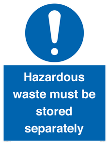Hazardous Waste Must Be Stored Separately Sign